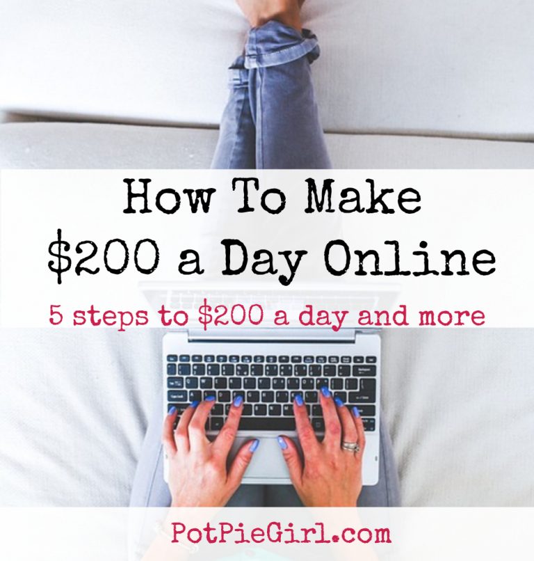How to Make $200 a day online (or more) - from PotPieGirl.com