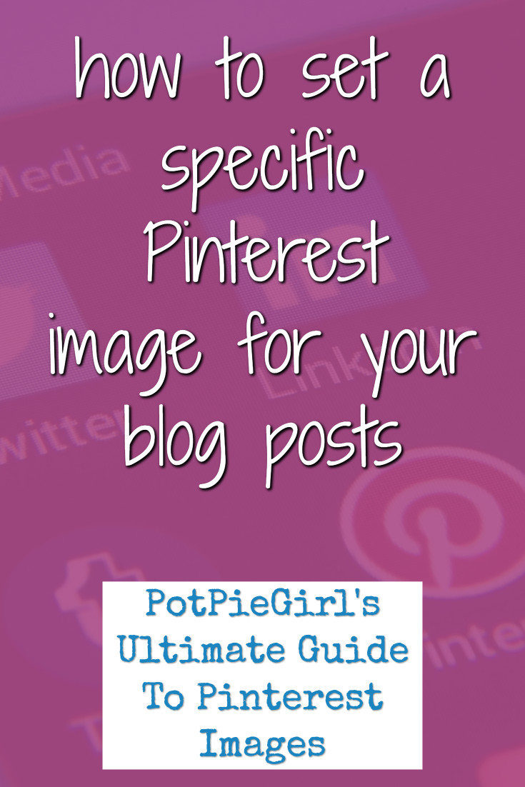Pinterest Tips for Bloggers:  How to set a DEFAULT Pinterest Image for your blog posts for social sharing buttons and repinning on Pinterest from @potpiegirl