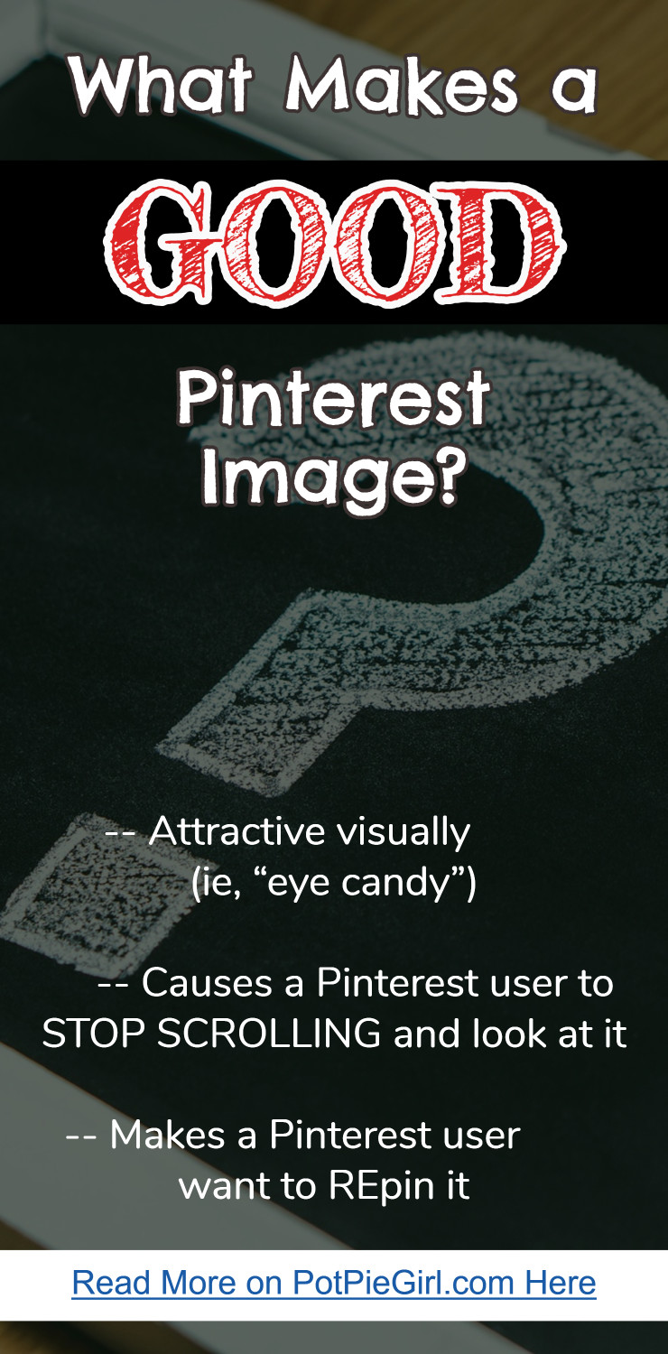 What makes for a really GOOD Pinterest image? Great Pinterest Image tutorial from @potpiegirl 