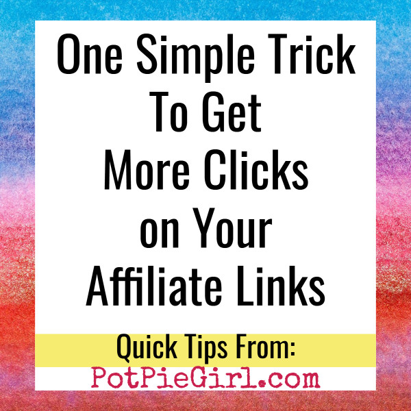 Blogging Tips: How To Get More Clicks on Links In Your Blog Posts and Affiliate Links