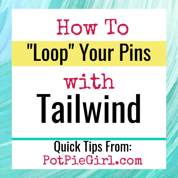 Tips for Blogging Using Pinterest - How To LOOP Your Pin With Tailwind