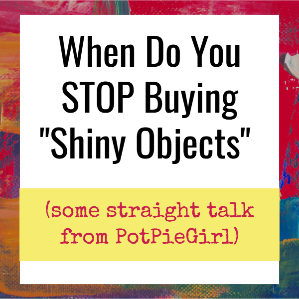 Blogging courses, SEO tips, Internet Marketing Tools - when should you STOP buying "Shiny Objects"?