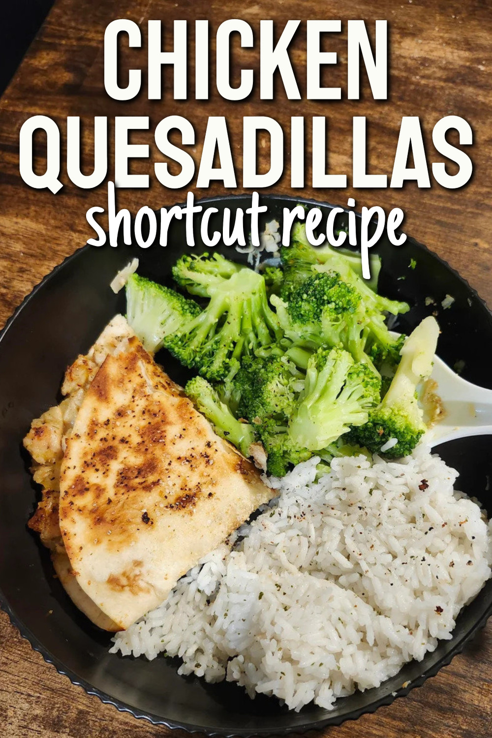 healthy-ish chicken quesadillas shortcut recipe