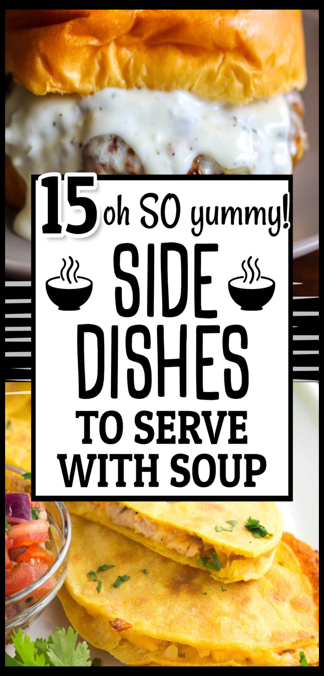 15 Side Dishes To Serve With Soup (for a yummy comfort food meal!)