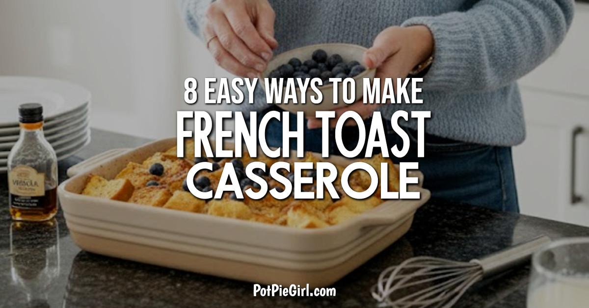 Easy French Toast Casserole recipes from PotPieGirl