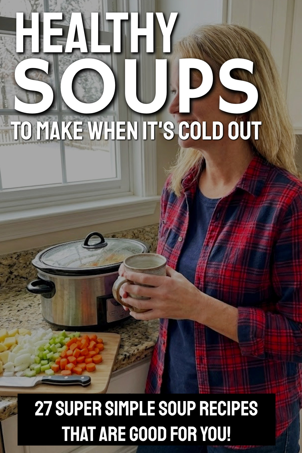 27 Healthy Soups SO Good - You'll Forget They're GOOD For You